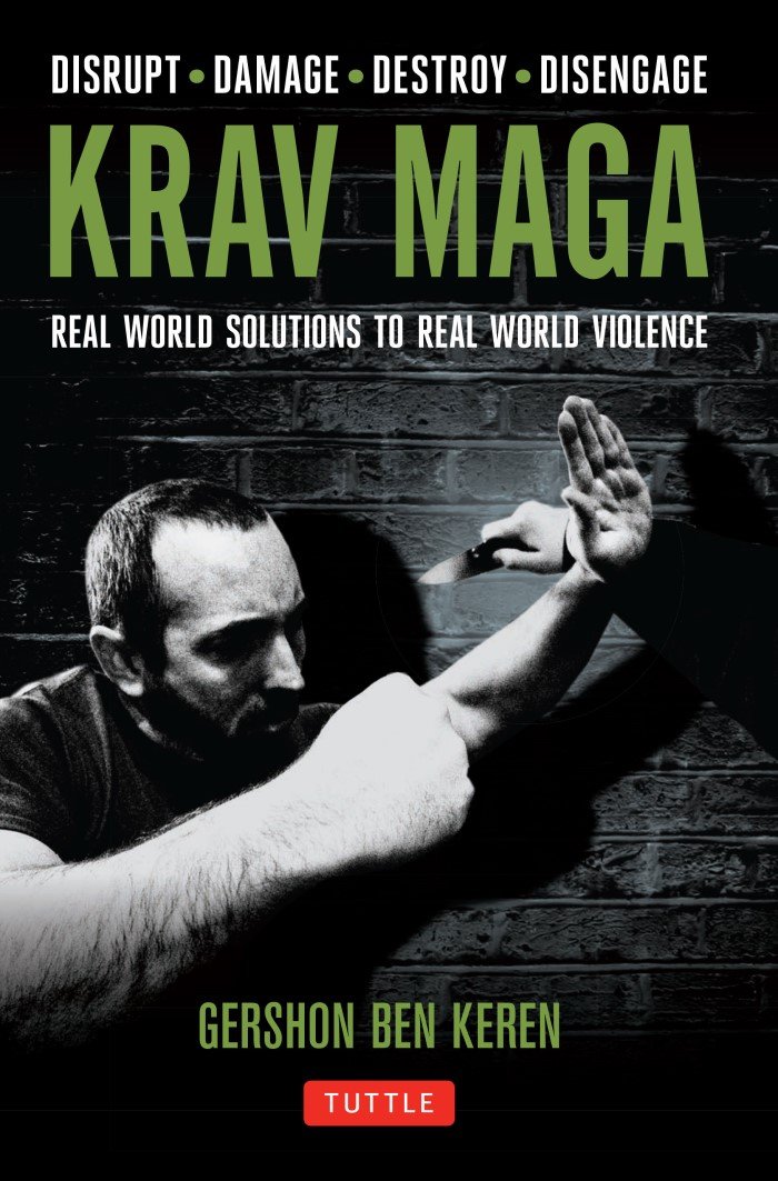 Krav Maga: Real World Solutions To Real World Violence by Gershon Ben Keren