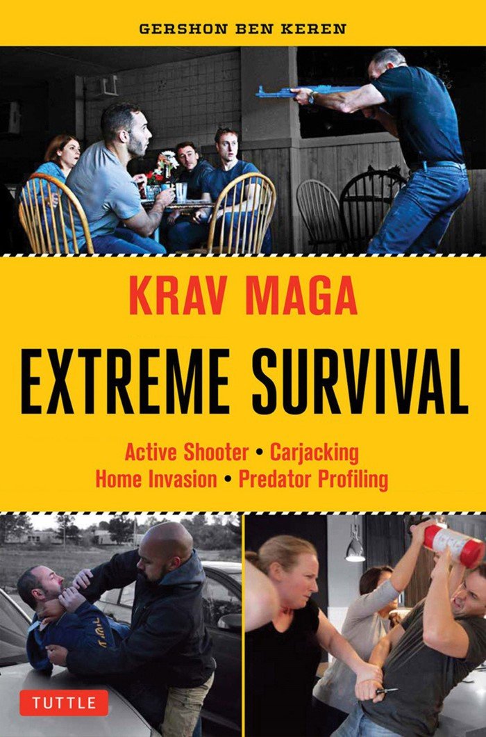 Krav Maga Extreme Survival: Active Shooter, Carjacking & Home Invasion by Gershon Ben Keren